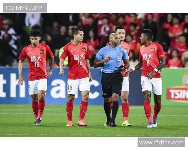 鲁能与恒大亚冠对决回顾：激情碰撞与荣耀之战的精彩瞬间