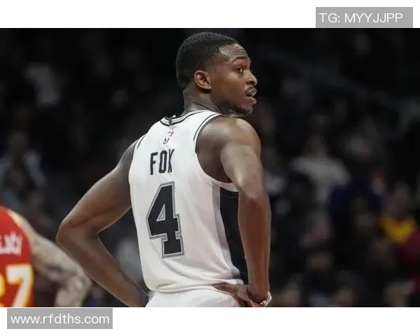 德阿隆福克斯引领国王崛起展现全明星潜力与未来希望